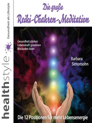 cover image of Die große Reiki-Chakren-Meditation – Gesundheit stärken, Lebenskraft gewinnen, Blockaden lösen